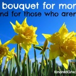 a bouquet for moms {and for those who aren't} via @KindredGrace