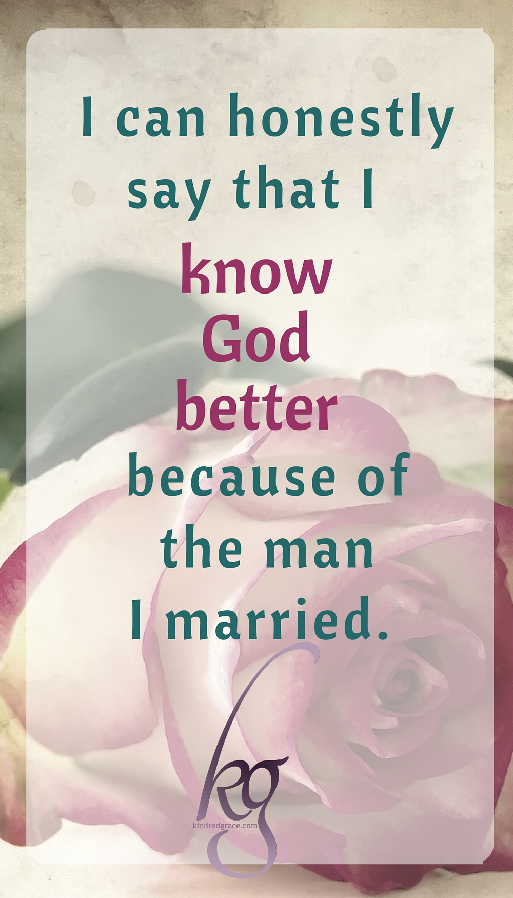 If I had been left to choose my own husband I would have picked a lesser man. God, in His mercy, taught me to listen to His voice. via @KindredGrace