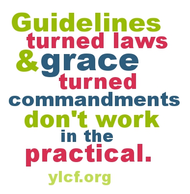 Guidelines turned laws don't work in the practical... @NotUnredeemed on @YLCF