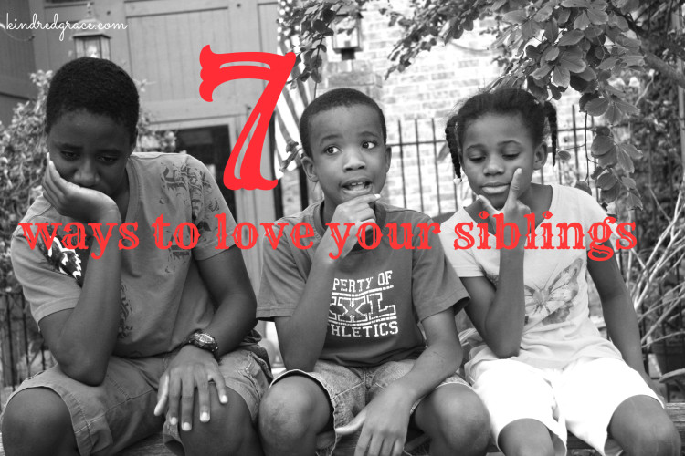 7 ways to love your siblings