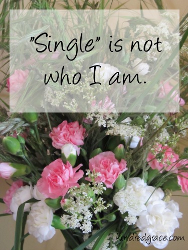 "Single" is not who I am.