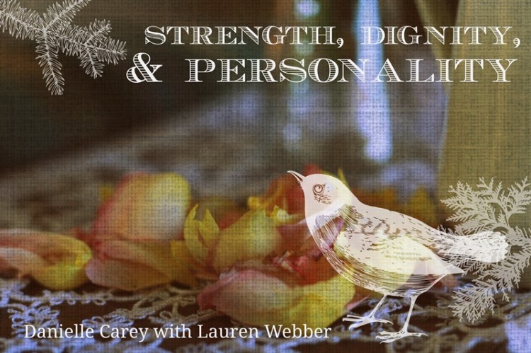 Strength, Dignity, & Personality
