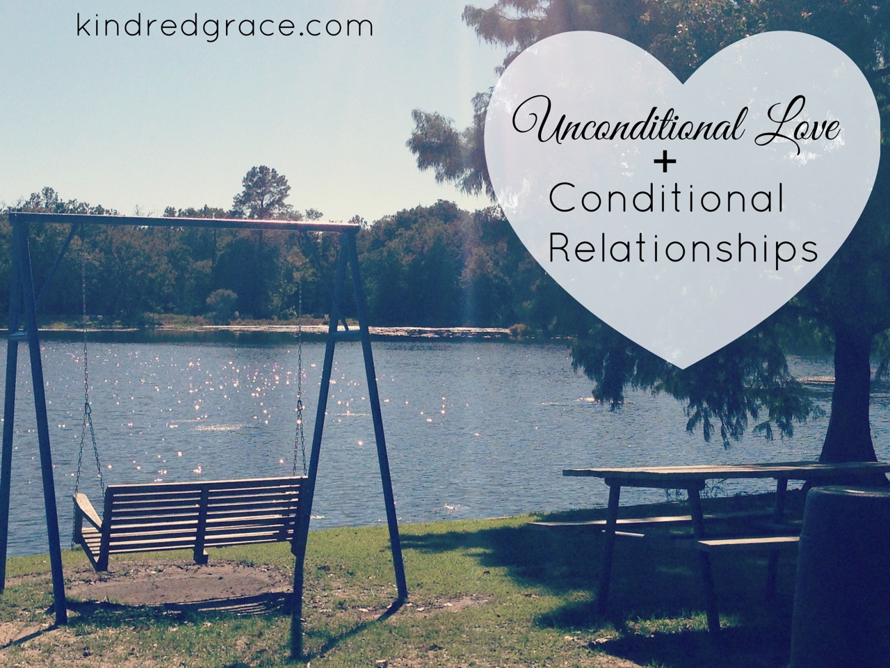 unconditional love and conditional relationships