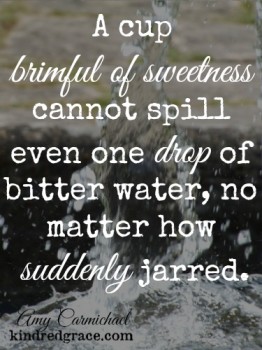 A cup brimful of sweetness... Amy Carmichael quoted on @KindredGrace