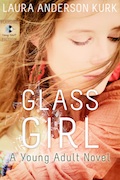 Glass Girl by Laura Anderson Kirk