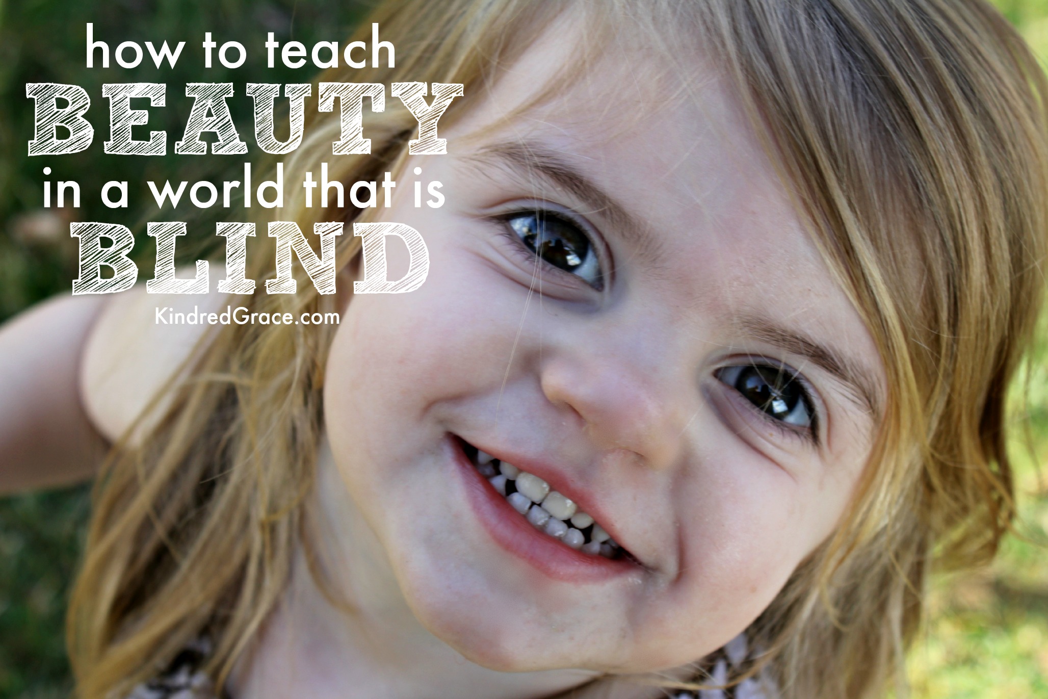 How To Teach Beauty In A World That Is Blind