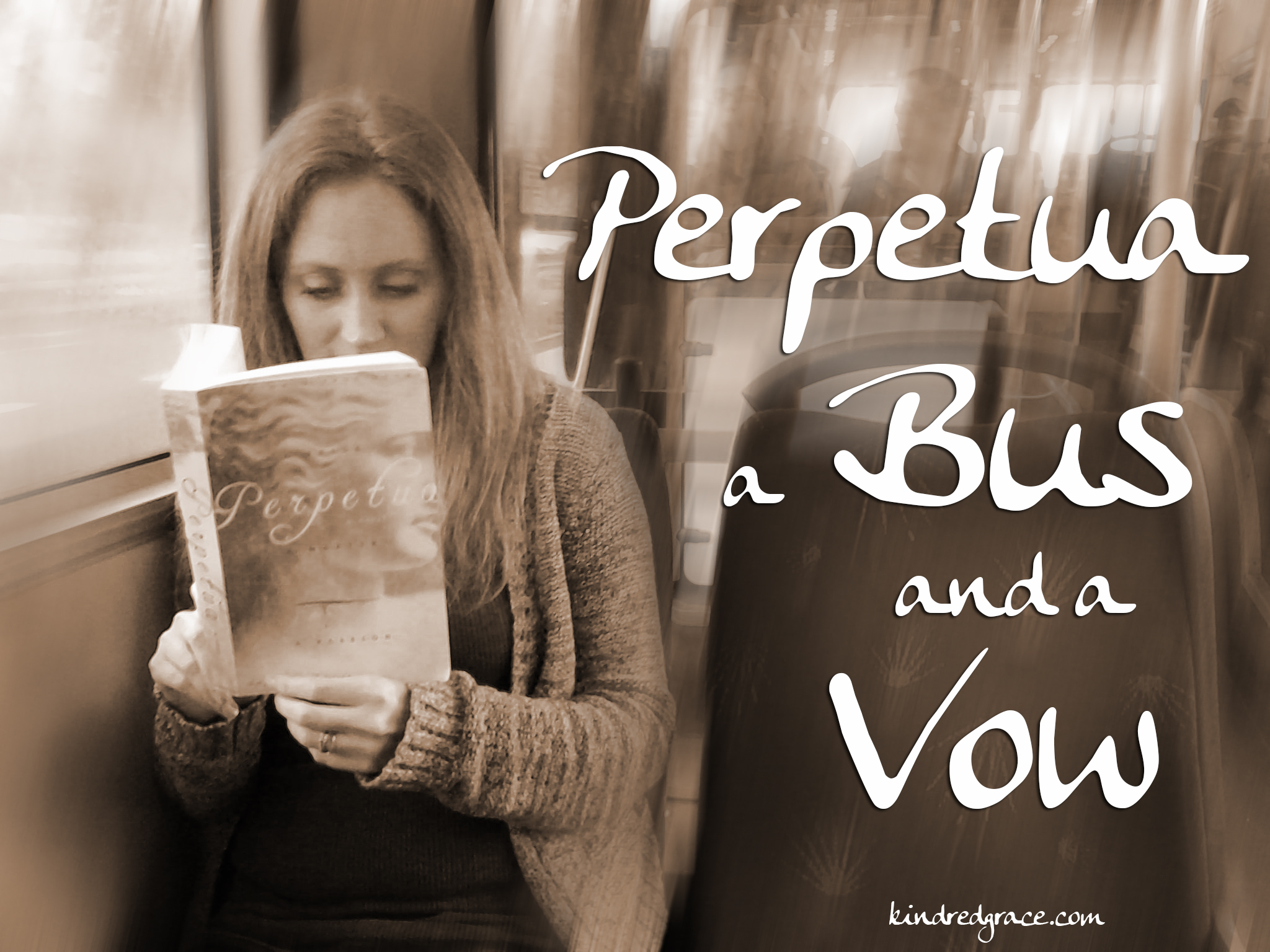 Perpetua, a Bus, and a Vow #MarchOfBooks