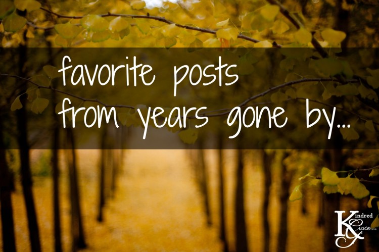 favorite posts from years gone by at @kindredgrace...