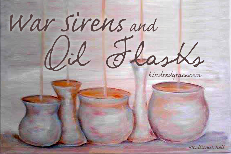 War Sirens and Oil Flasks