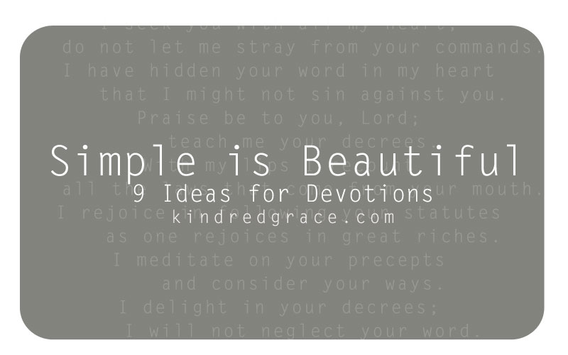 simple is beautiful: 9 ideas for devotions