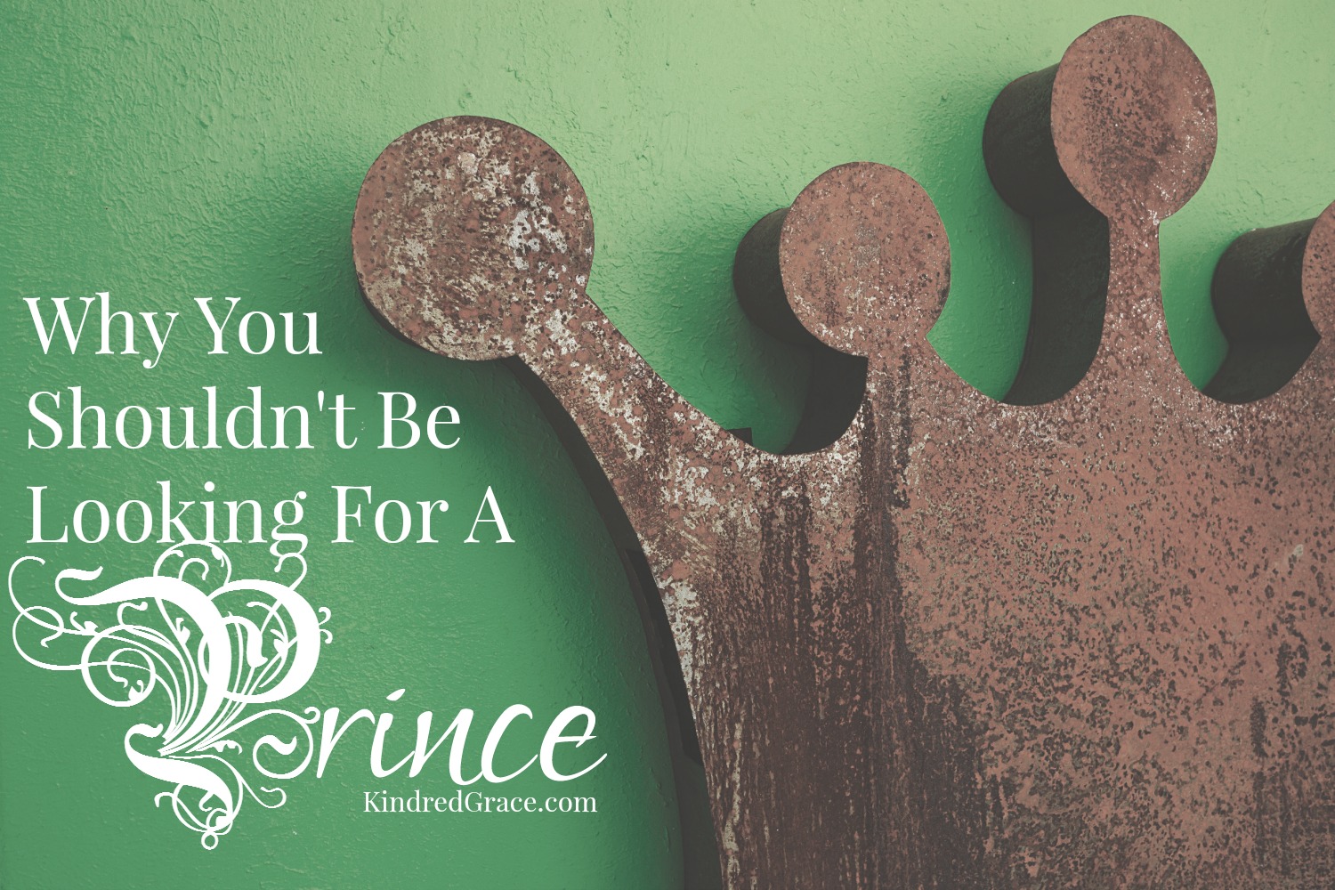 Why You Shouldn’t Be Looking For A Prince