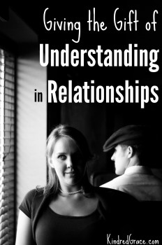 Giving the Gift of Understanding in Relationships