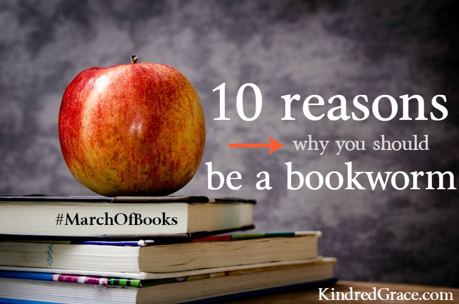 10 Reasons Why You Should Be a Bookworm