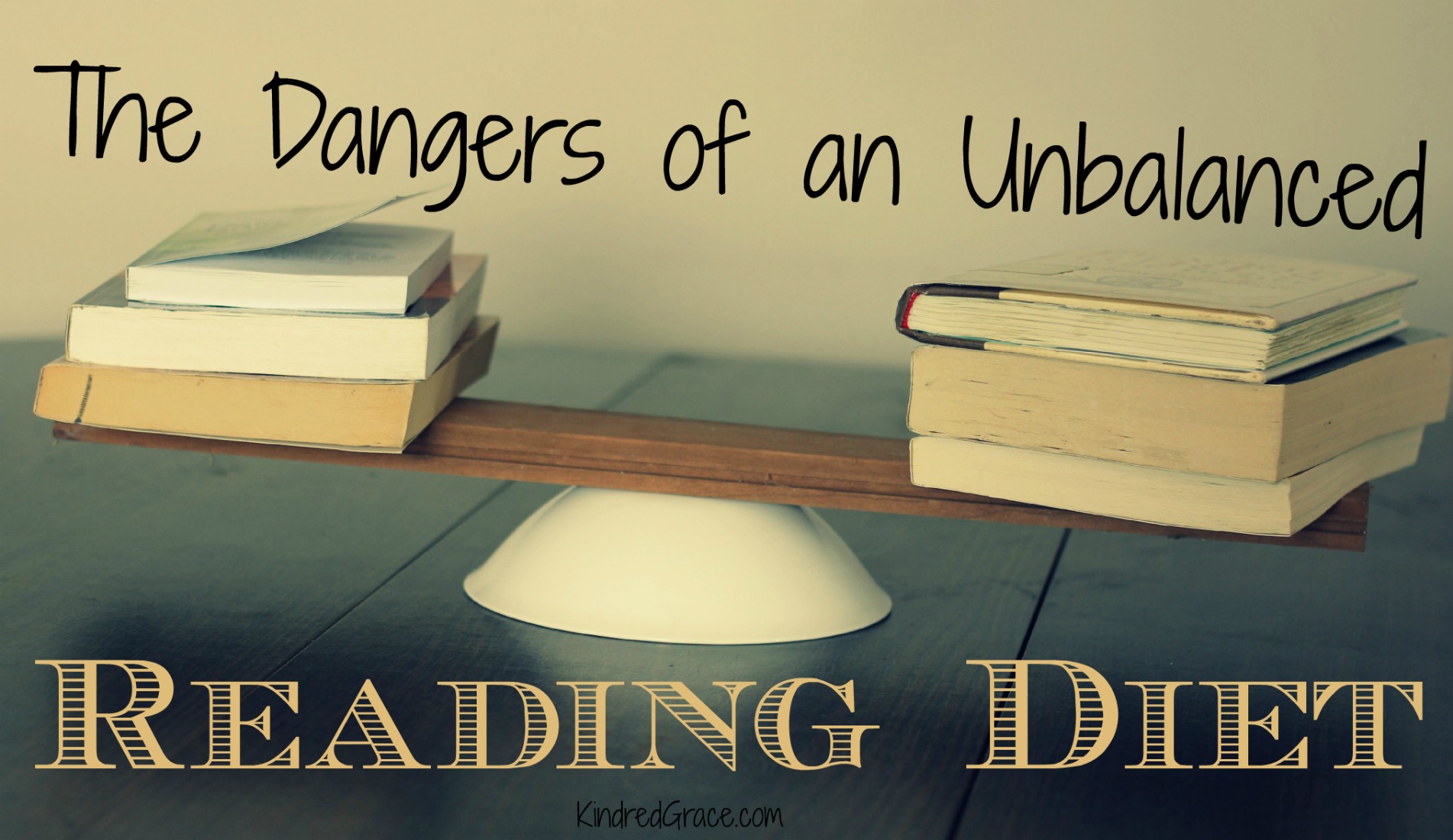 The Danger of an Unbalanced Reading Diet