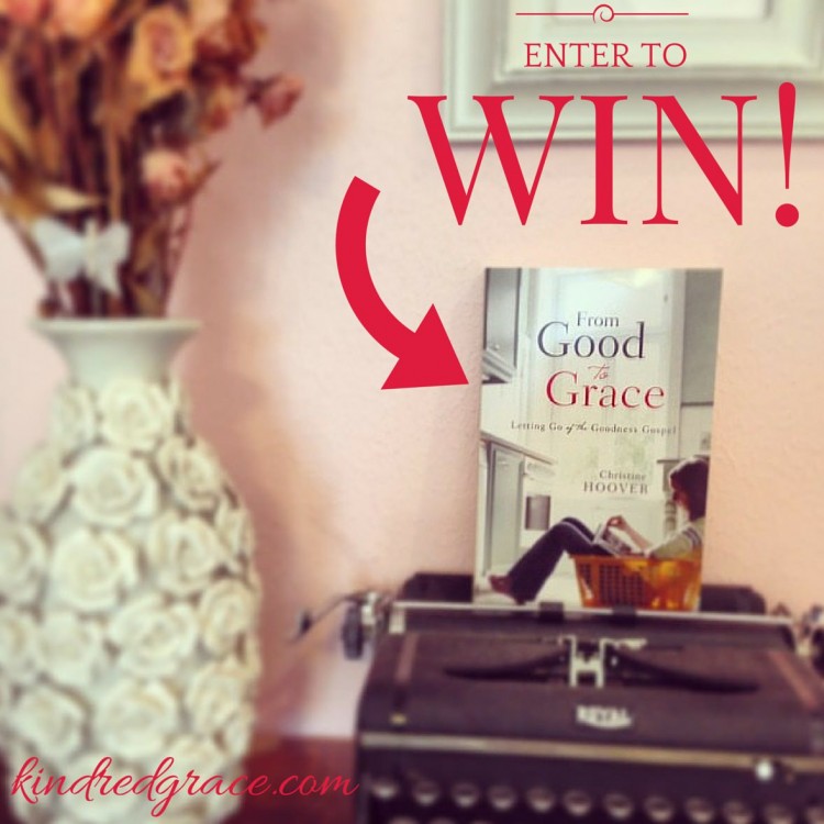 Enter to win a copy of Christine Hoover's "From Good to Grace" at @KindredGrace!