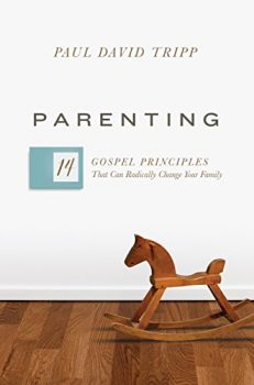 Parenting by Paul David Tripp