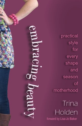 Embracing Beauty: Practical Style for Every Shape and Season of Motherhood