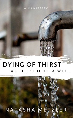 Dying of Thirst at the Side of a Well: a manifesto on infertility and loss