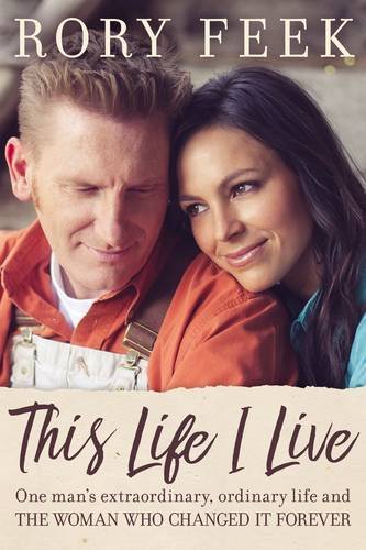 This Life I Live: One Man’s Extraordinary, Ordinary Life and the Woman Who Changed It Forever