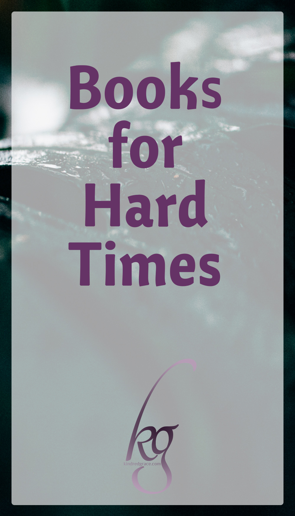 Books for Hard Times via @KindredGrace