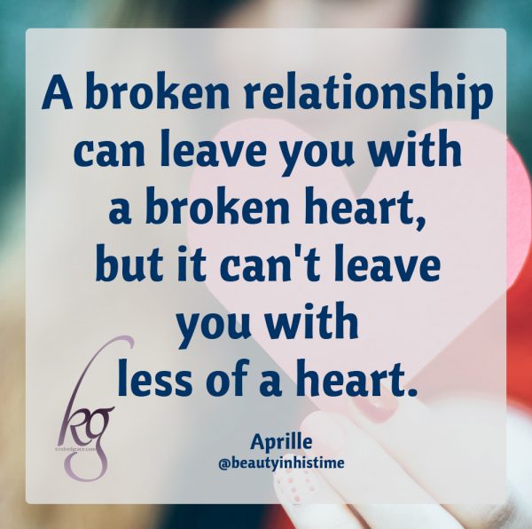 A broken relationship can leave you with a broken heart, but it can't leave you with less of a heart. Your heart is still yours, and you can choose what you do with it. @beautyinhistime