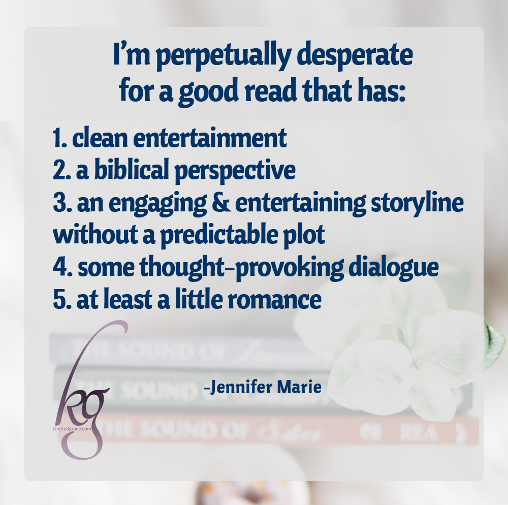 I’m perpetually desperate for a good read and ridiculously horrible at finding new books. My pickiness in five steps: I want clean entertainment, a biblical perspective, an engaging and entertaining storyline without a predictable plot, some thought-provoking dialogue, and at least a little romance somewhere in the mix. (I’m a love-loving girl, after all!) via @KindredGrace