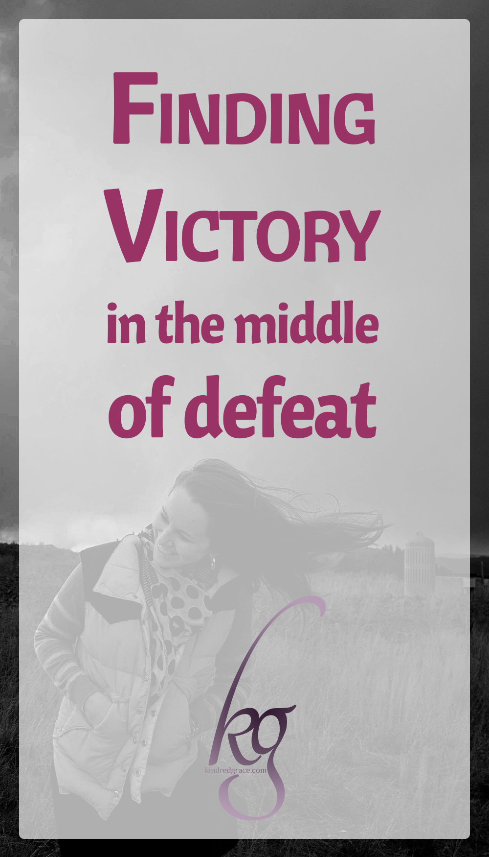 Finding Victory in Defeat via @KindredGrace