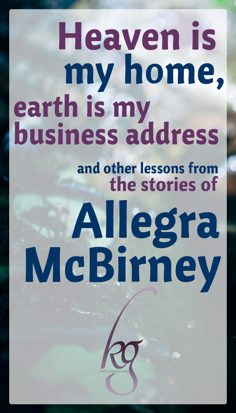 “Tell me, do you like stories about things that really happened? Wonderful things that the Lord did?” This is the story of the life of Allegra McBirney, a modern-day author, speaker, missionary, hymn writer, and illustrator. via @KindredGrace