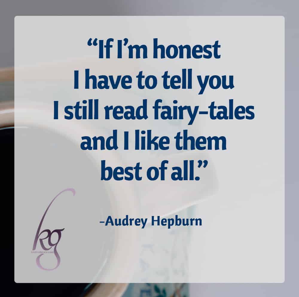 Some people say fairytales are for children. But sometimes I think we adults need them even more. With everything that we juggle, we often forget to hope for the impossible or to look for the unexpected. It’s easy to get caught up in real life and lose touch with our sense of wonder. But I believe that sometimes fairy tales are really very much like our real life; fairy tales remind us that we have every reason to be hopeful and to believe in the beauty of a day that has not yet come. via @KindredGrace