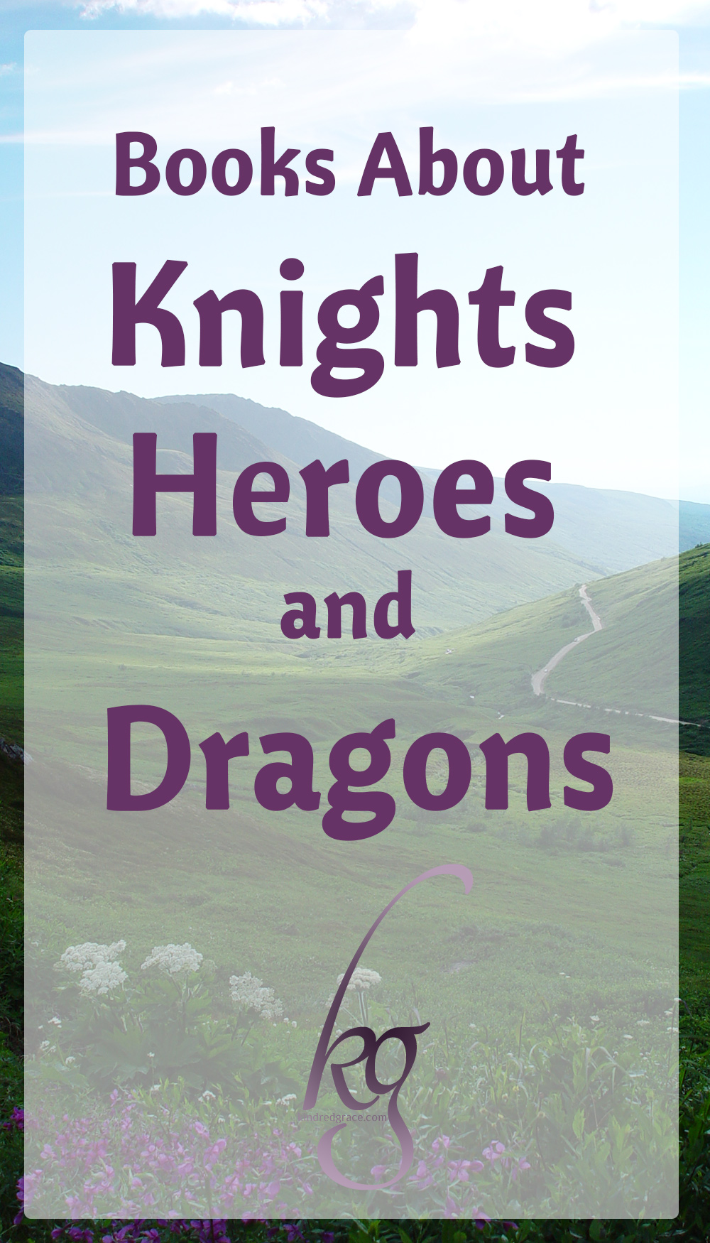 Books About Knights, Heroes, and Dragons via @KindredGrace