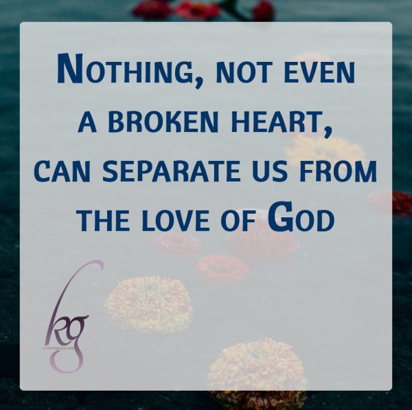 I won’t sugarcoat the pain an “almost” can bring, because I know from experience it is not fun. But I also believe that nothing, not even a broken heart, can separate us from the love of God (Romans 8:35-39).