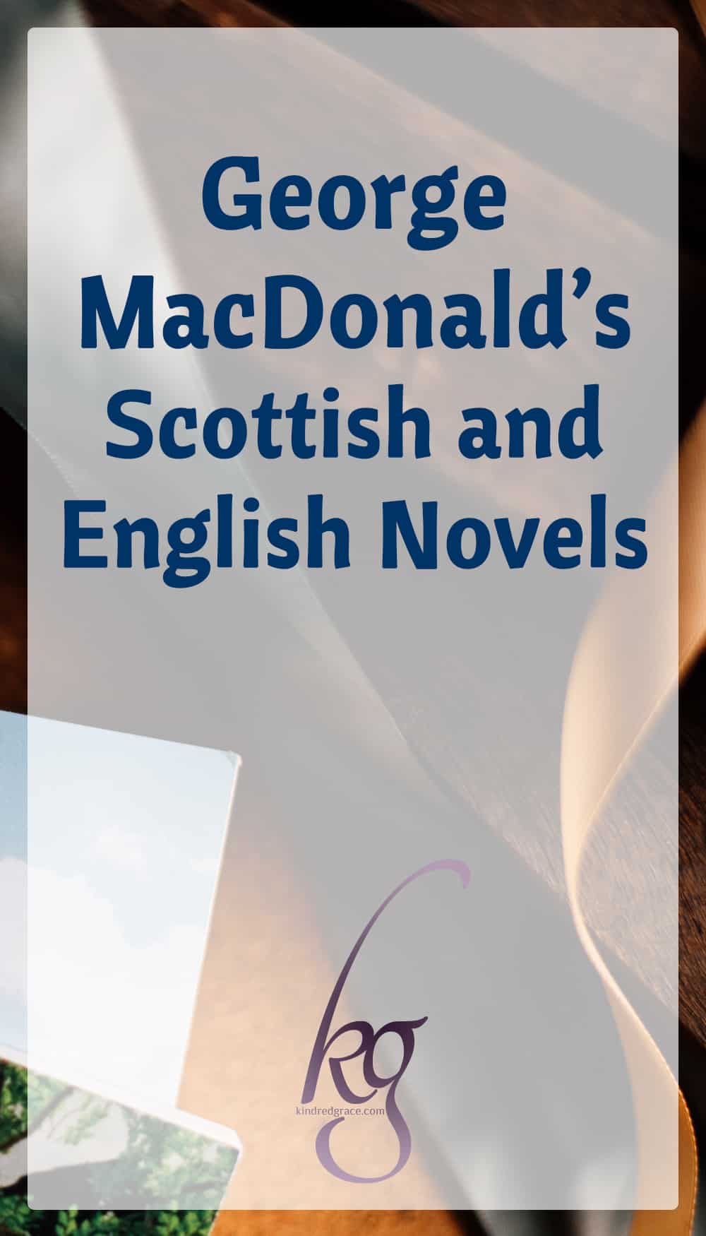 George MacDonald’s Fantasy, Scottish Fiction, and English Fiction via @KindredGrace