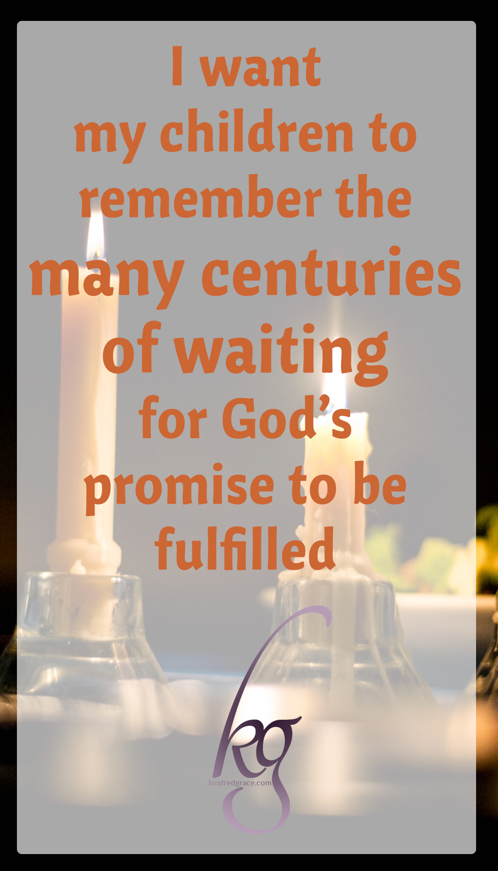 When I was a child, my family had an Advent wreath, and we would light the candles in the evenings before Christmas, singing songs and reading Scriptures that expressed the longing of our hearts for the coming Savior.

I want my children to experience that same eagerness, and to remember the many centuries of waiting for God’s promise to be fulfilled. via @KindredGrace