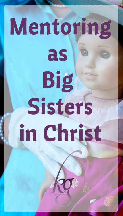 I believe that God has called every girl of every age and station in life to be a mentor to another. Why? Because as children of God we are all part of the Body of Christ. 