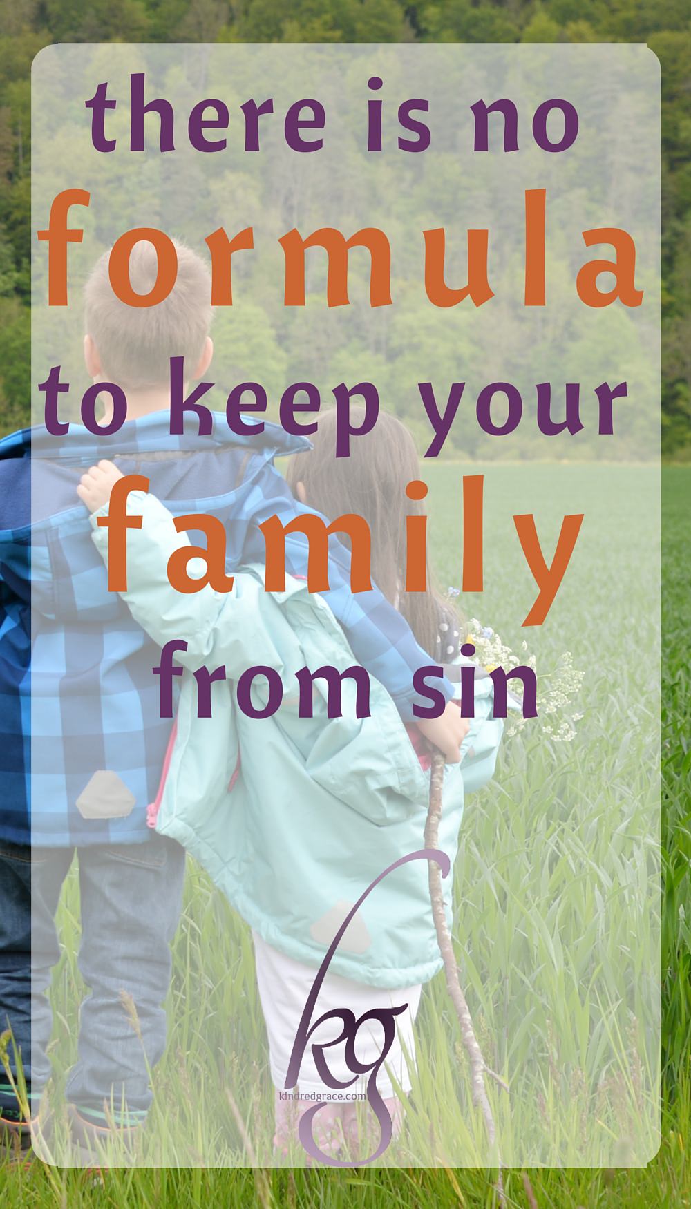 I want my children to follow God. I pray, daily, that they will give their lives to Him. But there is no formula to guarantee it. via @KindredGrace