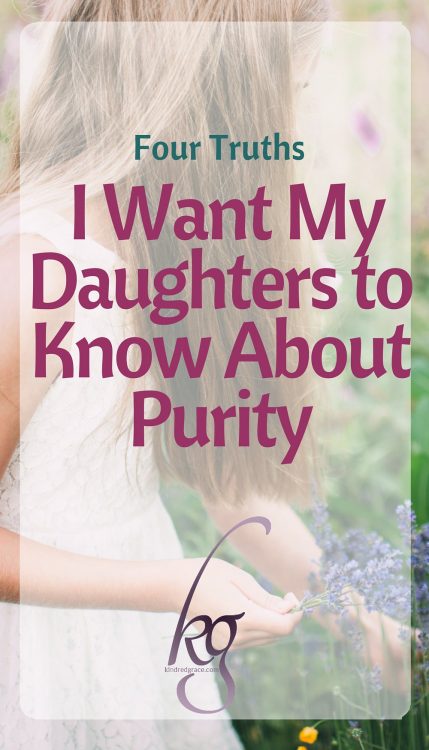 Four Truths I Want My Daughters to Know About Purity
