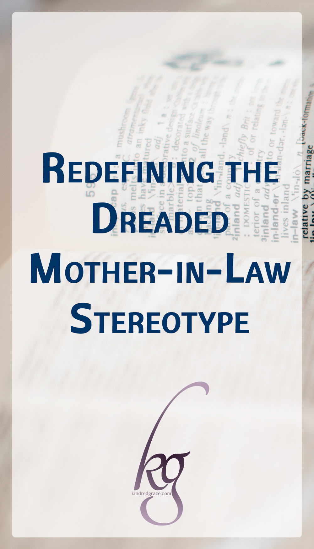 Redefining the Dreaded Mother-in-Law Stereotype via @KindredGrace