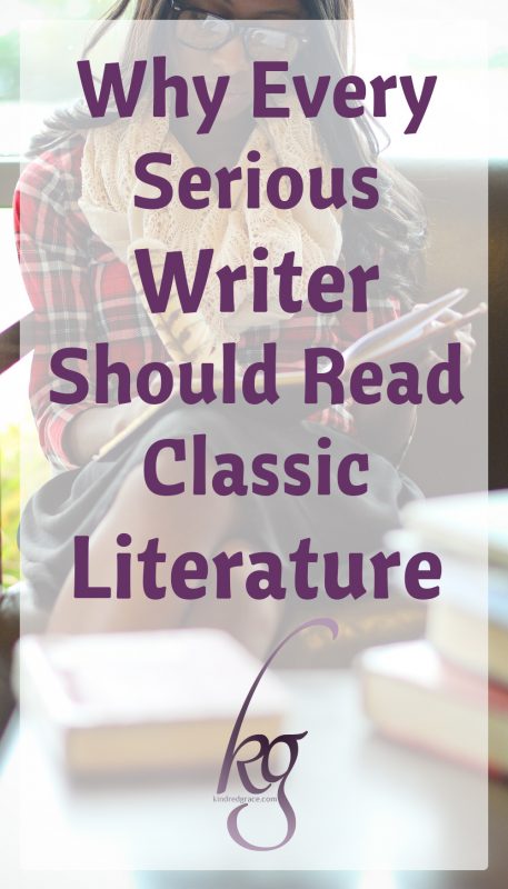 5 Reasons Why Every Serious Writer Should Read Classic Literature