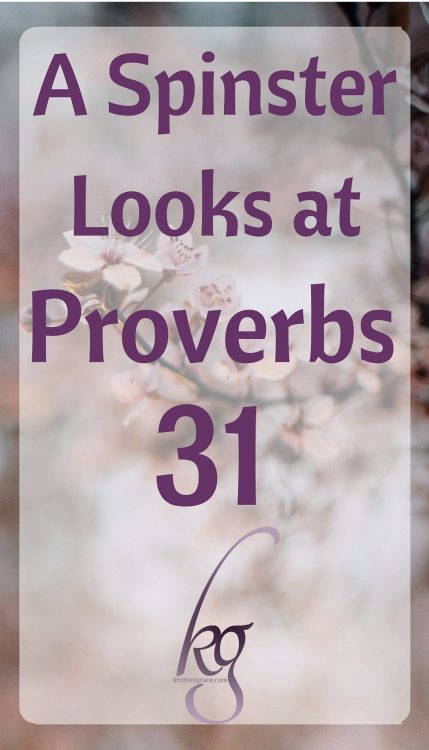 A Spinster Looks at Proverbs 31