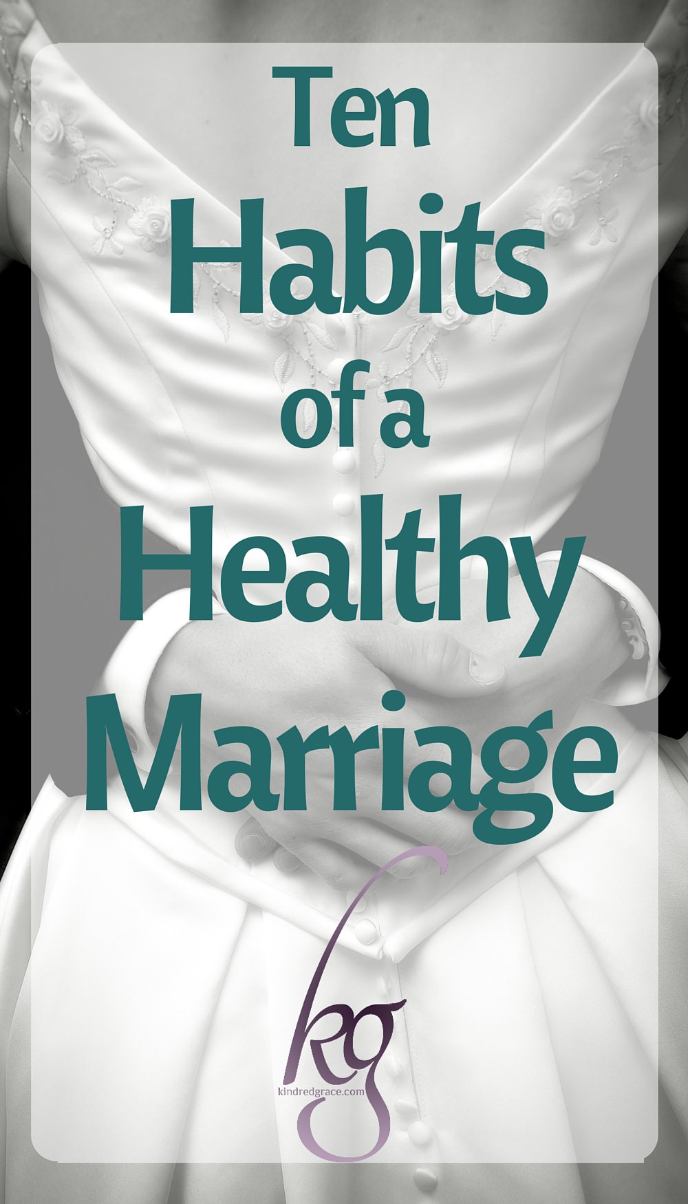 Ten Habits of a Healthy Marriage via @KindredGrace